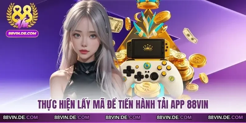 Thực hiện lấy mã để tiến hành tải app 88VIN