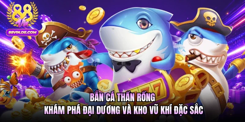 bắn cá Thần Rồng